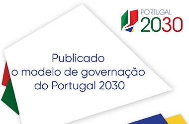 Publicado Modelo de Governação do Portugal 2030